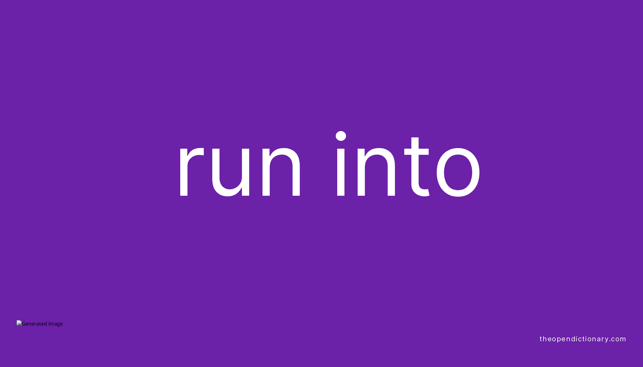 run-into-phrasal-verb-run-into-definition-meaning-and-example